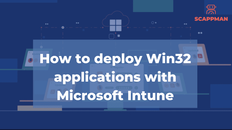 How to deploy Win32 applications with Microsoft Intune: a how-to guide