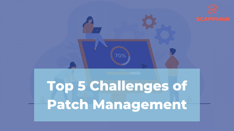 top 5 challenges of patch management