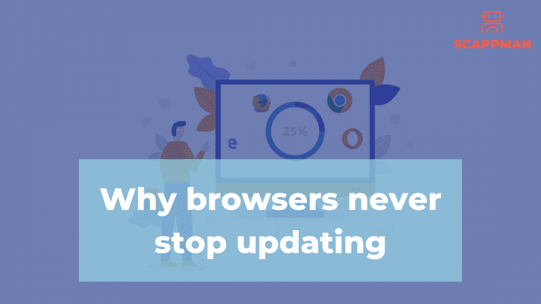 Why browsers never stop updating and you should care as an IT Manager